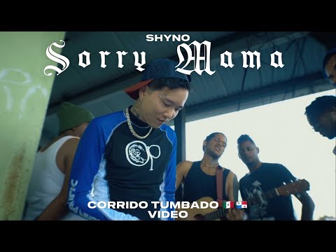 Shyno - SORRY MAMA (Corrido Tumbado 🇲🇽🇵🇦) [One Shot Video]