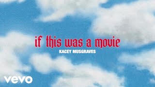 Kacey Musgraves - if this was a movie.. (official lyric video)