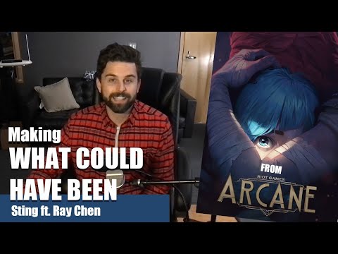 The Making of ‘What Could Have Been’ from Arcane | Sting ft. Ray Chen