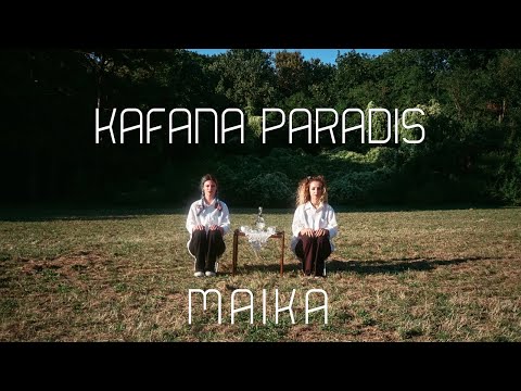 MAiKA - Kafana Paradis