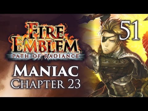 Part 51: Let's Play Fire Emblem Path of Radiance, Maniac Mode, Chapter 23 - "Haard Mode"