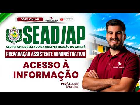 CONCURSO SEAD/AP: LEGISLAÇÃO | ACESSO À INFORMAÇÃO