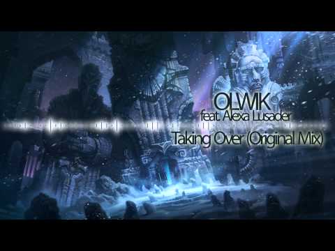 OLWIK feat. Alexa Lusader - Taking Over (Original Mix)