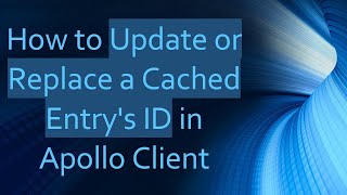 Download the video "How to Update or Replace a Cached Entry's ID in Apollo Client"