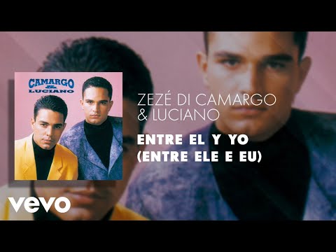 Zezé Di Camargo & Luciano - Entre El Y Yo (Entre Ele E Eu) (Áudio Oficial)