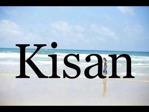 How To Pronounce Kisan🌈🌈🌈🌈🌈🌈Pronunciation Of Kisan