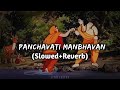 Panchavati Manbhavan Upvan Lofi Slowed Reverb Lofi Boi
