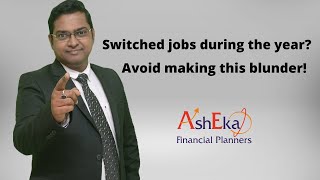 Switched jobs? Avoid this tax blunder!
