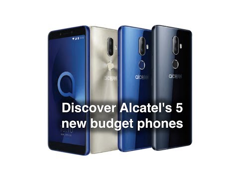 Discover Alcatel's 5 new budget phones : Alcatel 5, 3 series and 1X