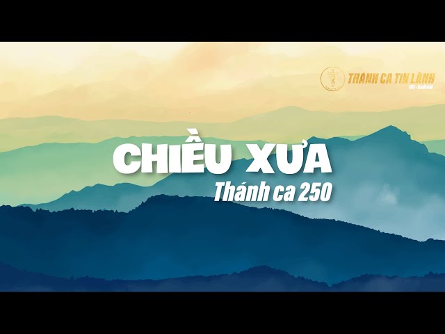 THÁNH CA 250 | CHIỀU XƯA | KARAOKE THÁNH CA TIN LÀNH