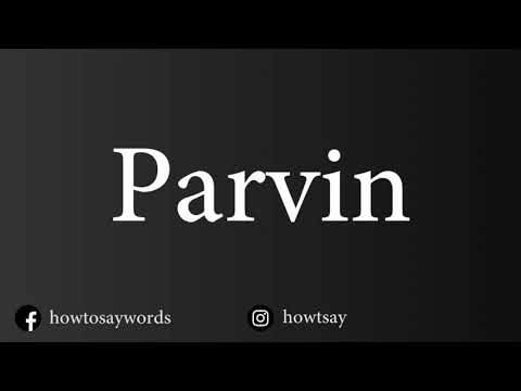 How To Pronounce Parvin