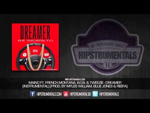Maino f French Montana & B.o.B. - Dreamer [Instrumental] (Prod By Myles William, Blue Jones & Reefa)