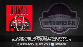 Maino f French Montana &amp; B.o.B. - Dreamer [Instrumental] (Prod By Myles William, Blue Jones &amp; Reefa)