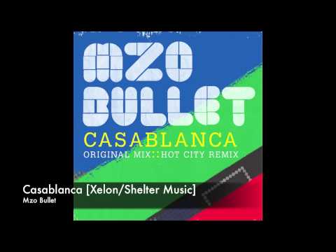 Mzo Bullet - Casablanca [Xelon/Shelter Music]
