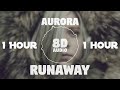 Aurora - Runaway (8D Audio 🎧) [1 Hour Version]