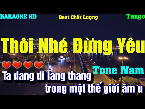 Karaoke Thôi Nhé Đừng Yêu l l Tone Nam l Beat phối mới 2025 Âm Thanh Chất Lượng,nhạc cực hay,dễ hát