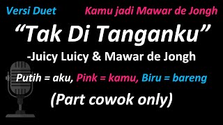 Download lagu Juicy Luicy, Mawar de Jongh - Tak Di Tanganku (Part Cowok Only) | Cover mp3