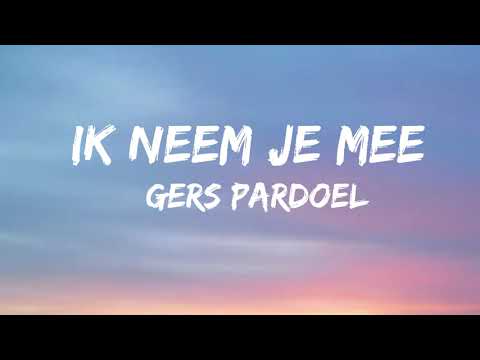Gers Pardoel - Ik Neem Je Mee (Songtekst/Lyrics)
