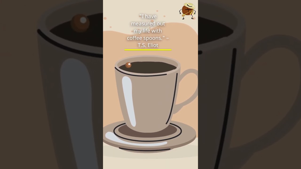 I Have Measured Out My Life With Coffee Spoons