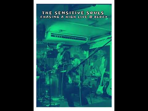 The Sensitive Souls - Chasing a High (live at Bloc+ Glasgow)