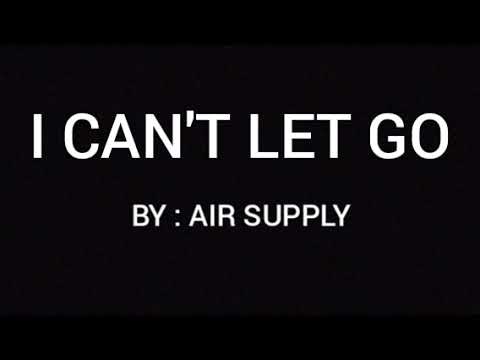 I can't let go (LYRICS) - Air Supply