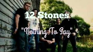 12 Stones - Nothing To Say [Lyric Video]