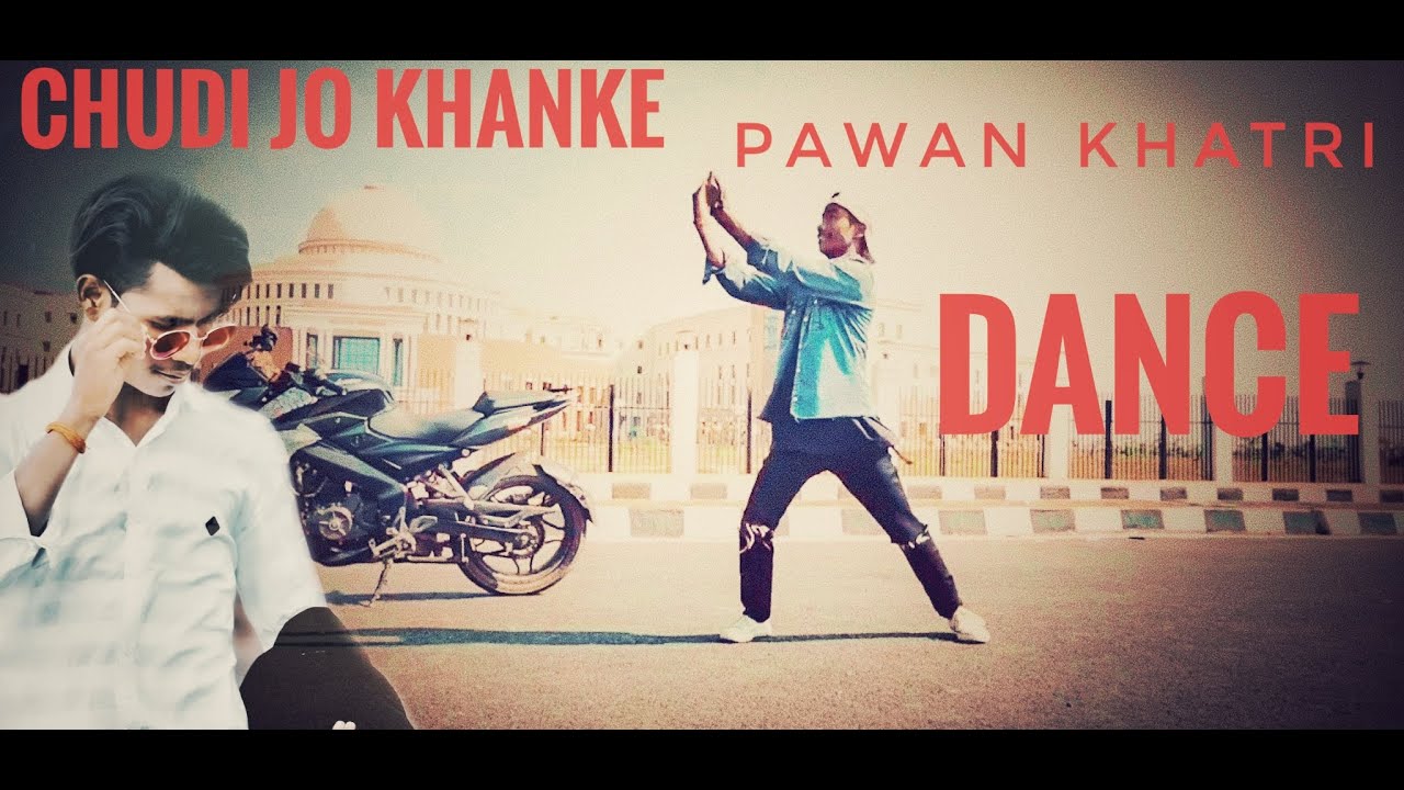 CHUDI JO KHANKE / PAWAN KHATRI / DANCE COVER / VICKY SIR - CHOREOGRAPHY