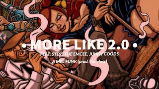 BIG LO FEAT. JUNKY GOODS, STESS THE EMCEE, & MEL FUNK - MORE LIKE 2.0