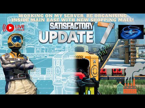 Satisfactory; My Dedicated Server. EP22 re organising inside main base with new shopping mall