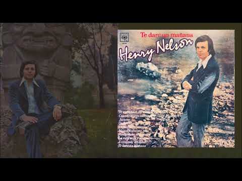Henry Nelson - Te daré un mañana (Henry Nelson)