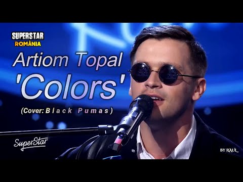 Artiom Topal - Colors (Cover: Black Pumas) SUPERSTAR 2021 4K