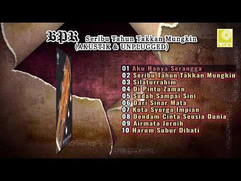 BPR Seribu Tahun Takkan Mungkin (Akustik & Unplugged)