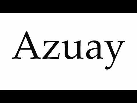 How to Pronounce Azuay