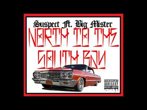 NORTH TO THE SOUTH BAY - SUSPECT x BIG MISTER