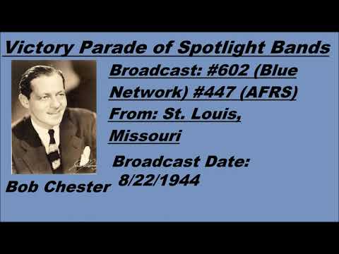 Victory Parade of Spotlight Bands #602 - Bob Chester - 8/22/1944