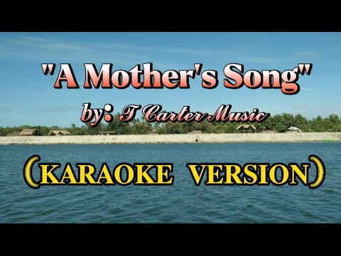 A Mother's Song: T Carter Music (KARAOKE VERSION) #karaoke
