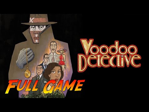 Voodoo Detective | Complete Gameplay Walkthrough - Full Game | No Commentary