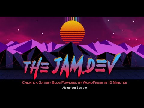Create a Gatsby Blog Powered by WordPress in 10 Minutes by Alexandra Spalato