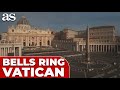 This Is How The BELLS Of St PETER S BASILICA Announced The Death Of POPE FRANCIS At 7 35