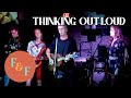 Thinking Out Loud Cover Ed Sheeran By Foxes And Fossils