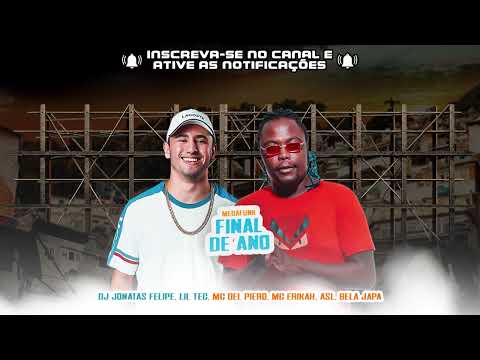 Mega Funk Final de Ano - DJ Jonatas Felipe, Lil Tec, MC Del Piero, MC Erikah, Bela Japa