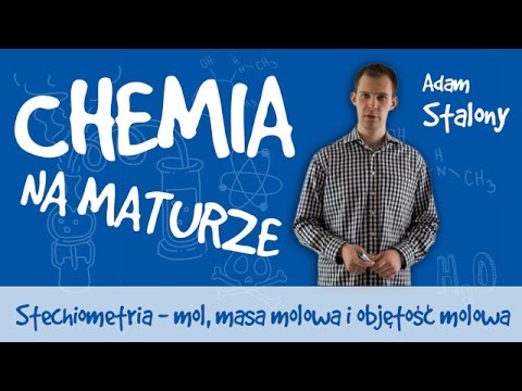 Chemia - Stechiometria - mol, masa molowa i objętość molowa