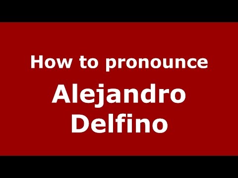 How to pronounce Alejandro Delfino (Spanish/Argentina) - PronounceNames.com