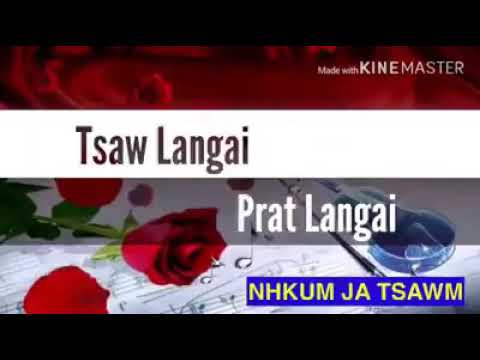 Tsaw langai prat langai..kachin song’s