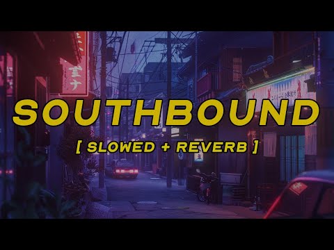 artemas - southbound [ slowed + reverb ] (lyrics)