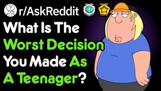 The Worst Decision You Can Make As A Teen (Teenager Stories r/AskReddit)