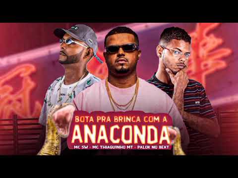 🔴PALOK NO BEAT, SW O CHEFINHO E THIAGUINHO MT - ANACONDA - LANÇAMENTO 2022 !!!🔴