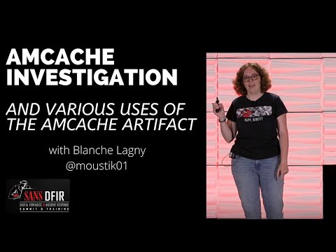 AmCache Investigation - SANS Digital Forensics & Incident Response Summit 2019