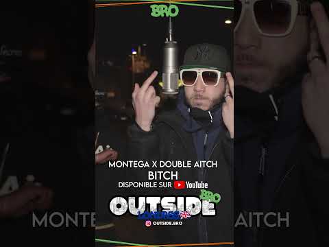 Montega x Double Aitch - Bitch | Outside Bro [Londres]🇬🇧