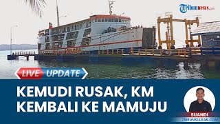 KM Laskar Pelangi Tujuan Balikpapan Alami Kerusakan pada Kemudi, Terpaksa Kembali ke Mamuju